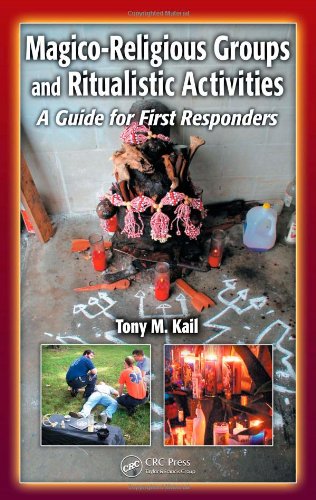 Magicoreligious Groups And Ritualistic Activities A Guide For First Responders 1st Edition Tony M Kail