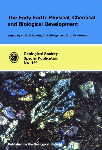 The Early Earth Physical Chemical And Biological Development C M R Fowler
