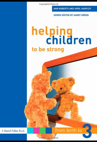 Helping Children To Be Strong 1st Edition Ann Roberts Avril Harpley