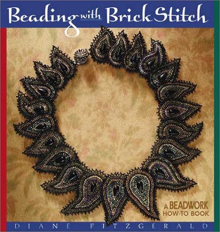 Beading With Brick Stitch Diane Fitzgerald