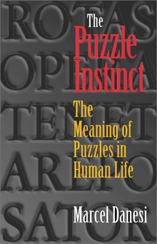 The Puzzle Instinct The Meaning Of Puzzles In Human Life Marcel Danesi