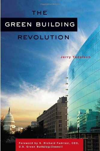 The Green Building Revolution Jerry Yudelson S Richard Fedrizzi