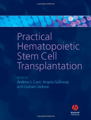 Practical Hematopoietic Stem Cell Transplantation 1st Edition Andrew J Cant