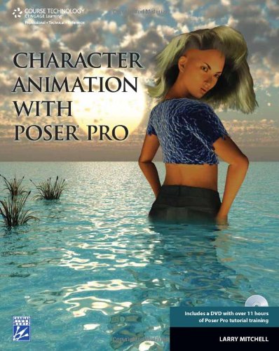 Character Animation With Poser Pro 1st Edition Larry Larry Mitchell Mitchell