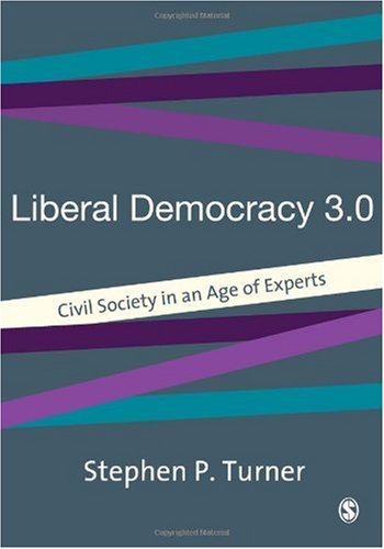 Liberal Democracy 30 Civil Society In An Age Of Experts 1st Edition Professor Stephen Turner