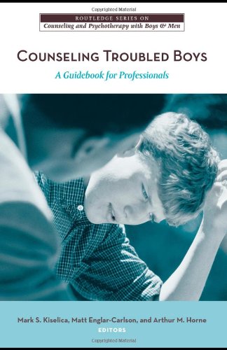 Counseling Troubled Boys A Guidebook For Professionals 1st Edition Mark S Kiselica