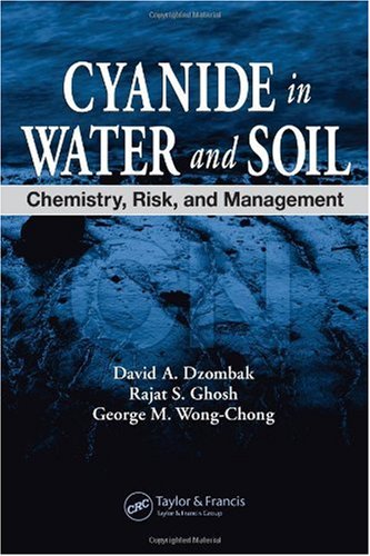 Cyanide In Water And Soil Chemistry Risk And Management 1st Edition David A Dzombak