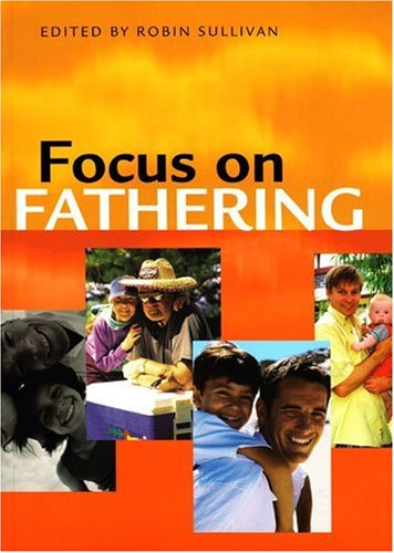 Focus On Fathering Robin Sullivan