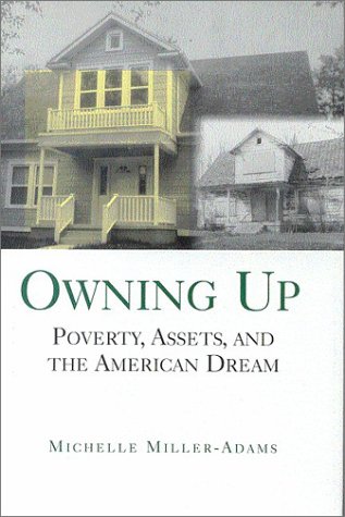 Owning Up Poverty Assets And The American Dream Michelle Milleradams