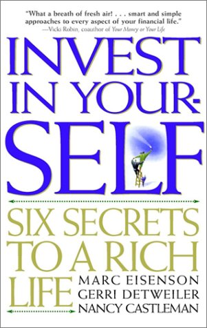 Invest In Yourself Six Secrets To A Rich Life 1st Edition Marc Eisenson