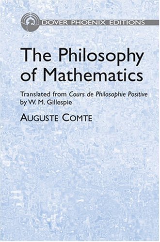The Philosophy Of Mathematics Translated From Cours De Philosophie Positive By W M Gillespie Auguste Comte