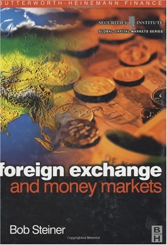 Foreign Exchange And Money Markets Theory Practice And Risk Management 1st Bob Steiner