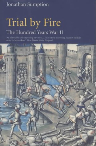 Trial By Fire The Hundred Years War Volume Ii 2nd Jonathan Sumption