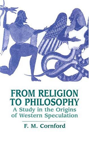 From Religion To Philosophy A Study In The Origins Of Western Speculation F M Cornford