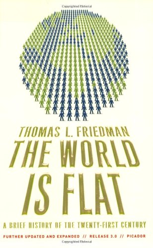 The World Is Flat 30 A Brief History Of The Twentyfirst Century Thomas L Friedman