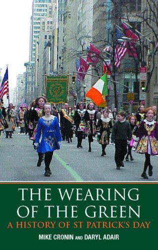 The Wearing Of The Green A History Of St Patricks Day 1st Edition Mike Cronin