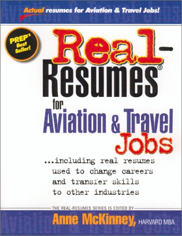 Realresumes For Aviation Travel Jobs Including Real Resumes Used To Change Careers And Transfer Skills To Other Industries Anne Mckinney