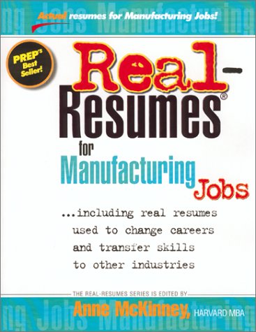 Realresumes For Manufacturing Jobs Including Real Resumes Used To Change Careers And Transfer Skills To Other Industries Anne Mckinney