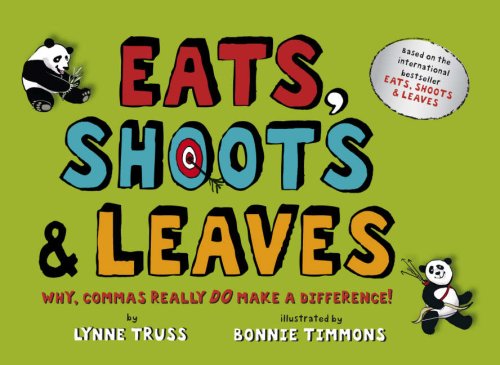 Eats Shoots Leaves Why Commas Really Do Make A Difference Lynne Truss
