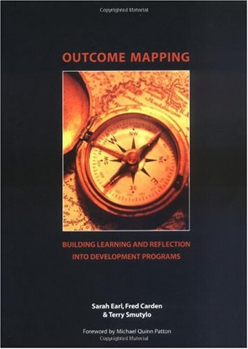 Outcome Mapping Building Learning And Reflection Into Development Programs Sarah Earl