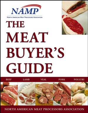 The Meat Buyers Guide Beef Lamb Veal Pork And Poultry Revised Expanded North American Meat Processors Association
