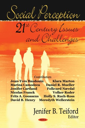 Social Perception 21st Century Issues And Challenges Jenifer B Teiford