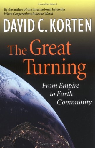 The Great Turning From Empire To Earth Community First Edition First Printing David C Korten