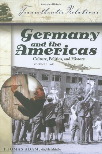 Germany And The Americas Culture Politics And History Thomas Adam