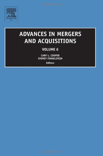 Advances In Mergers And Acquisitions Volume 6 Illustrated Edition Cary L Cooper