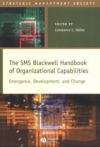 The Sms Blackwell Handbook Of Organizational Capabilities Emergence Development And Change Constance E Helfat