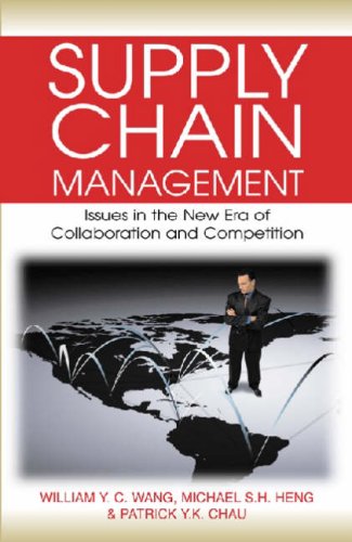 Supply Chain Management Issues In The New Era Of Collaboration And Competition William Y C Wang