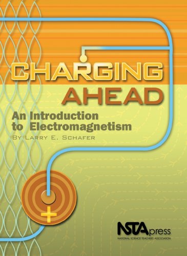 Charging Ahead An Itroduction To Electromagnetism Pb155x Larry E Schafer