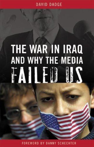 The War In Iraq And Why The Media Failed Us David Dadge