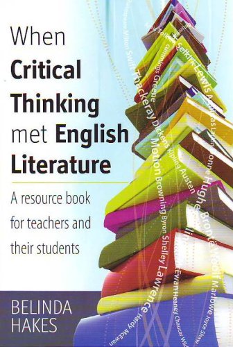 When Critical Thinking Met English Literature A Resource Book For Teachers And Their Students Belinda Hakes