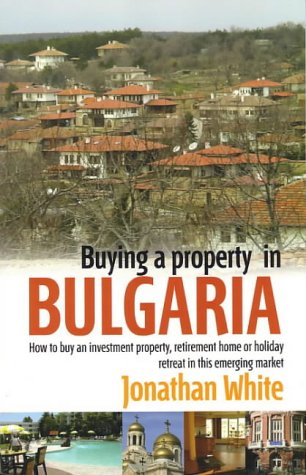 Buying A Property In Bulgaria How To Buy An Investment Property Retirement Home Or Holiday Retreat Jonathan White