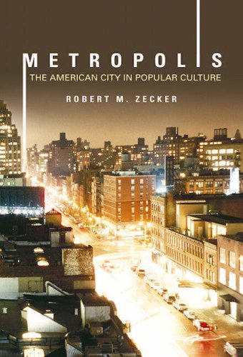 Metropolis The American City In Popular Culture Robert Zecker