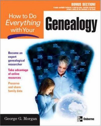How To Do Everything With Your Genealogy 1st Edition George Morgan