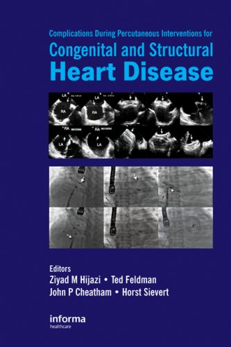 Complications During Percutaneous Interventions For Congenital And Structural Heart Disease 1st Edition