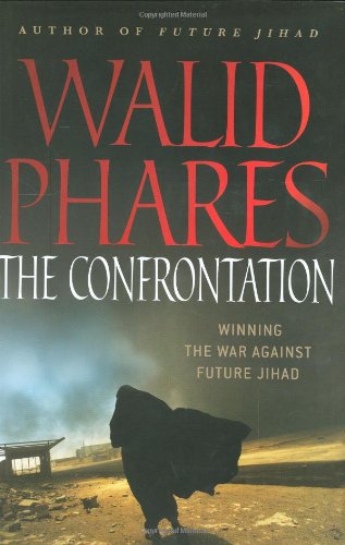 The Confrontation Winning The War Against Future Jihad Walid Phares