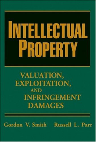 Intellectual Property Valuation Exploitation And Infringement Damages 4th Edition Russell L Parr