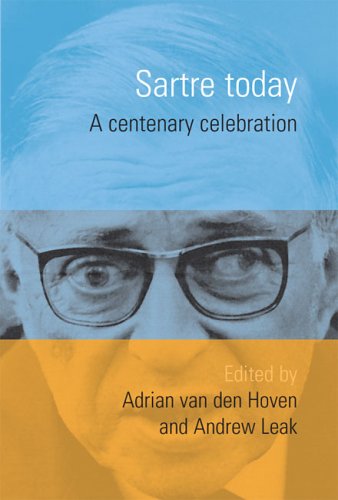 Sartre Today A Centenary Celebration Adrian Van Den Hoven Andrew N Leak