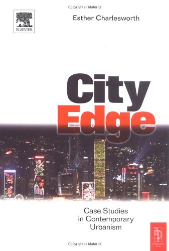 City Edge Contemporary Discourses On Urbanism Esther Charlesworth