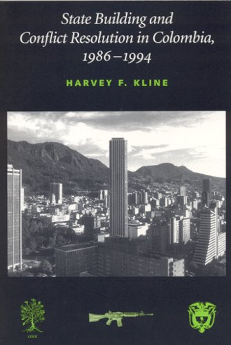 State Building And Conflict Resolution In Colombia 19861994 Harvey Kline
