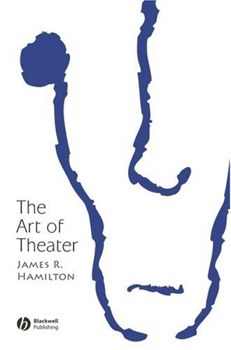 The Art Of Theater James R Hamilton
