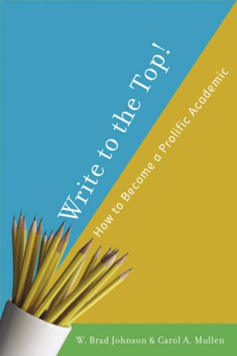 Write To The Top How To Become A Prolific Academic W Brad Johnson