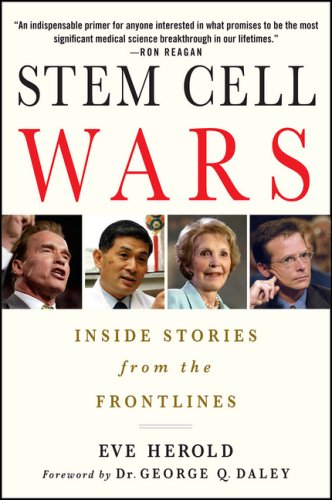 Stem Cell Wars Inside Stories From The Frontlines 1st Edition Eve Herold