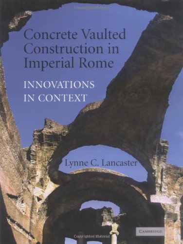 Concrete Vaulted Construction In Imperial Rome Innovations In Context Lynne C Lancaster