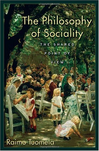 The Philosophy Of Sociality The Shared Point Of View Raimo Tuomela