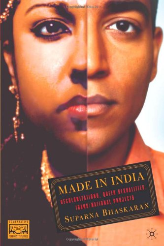 Made In India Decolonizations Queer Sexualities Transnational Projects Suparna Bhaskaran