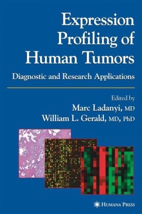 Expression Profiling Of Human Tumors Diagnostic And Research Applications 1st Edition Marc Ladanyi